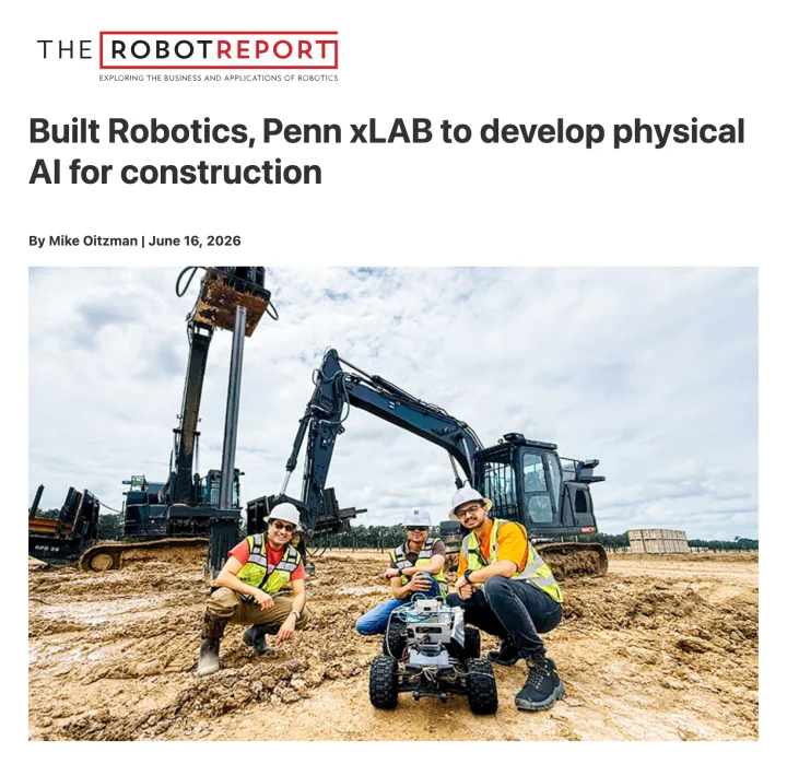 The Robot Report article: Built Robotics, Penn xLAB to develop physical AI for construction, with a photo of the team and the survey robot on a job site